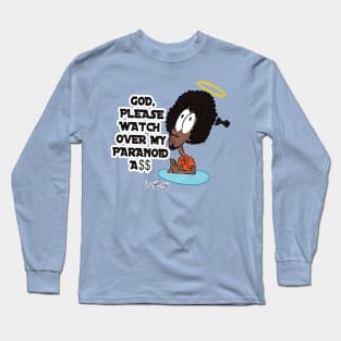 Please Watch Over My Paranoid A$$ Long Sleeve T-Shirt